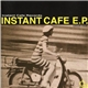 Instant Cafe Records - Instant Cafe E.P.